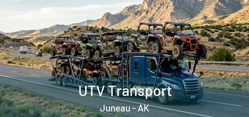 UTV Transport Juneau - AK